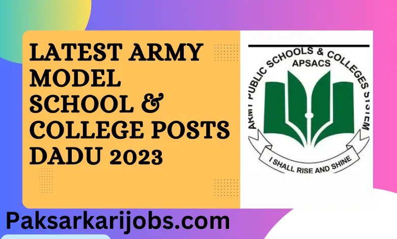 Latest Army Model School & College Posts Dadu 2023