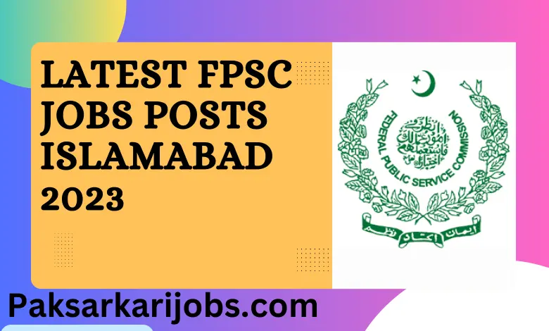 Latest FPSC Jobs Posts Islamabad 2023