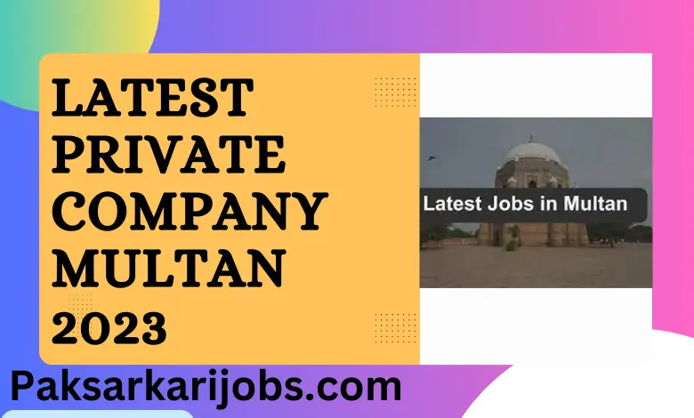 Latest Private Company Jobs Multan 2023