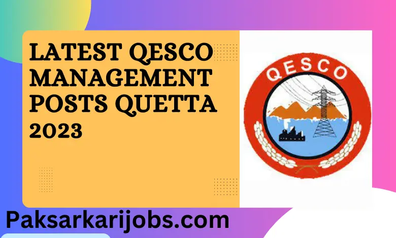 Latest QESCO Management Posts Quetta 2023