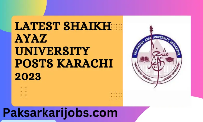 Latest Shaikh Ayaz University Posts Karachi 2023